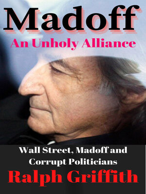 cover image of Madoff an Unholy Alliance
